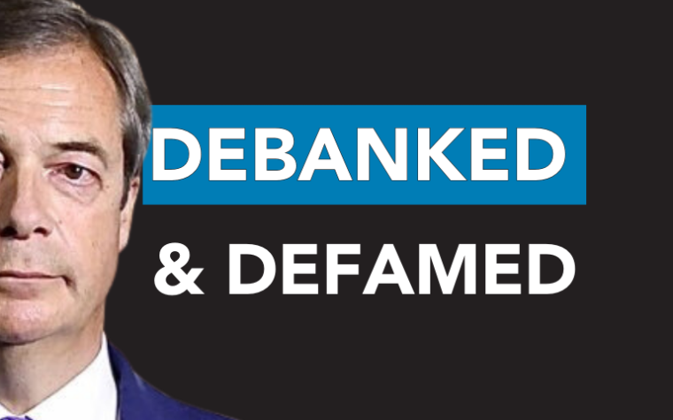 Farage, Nigel Farage, Debanked and defamed
