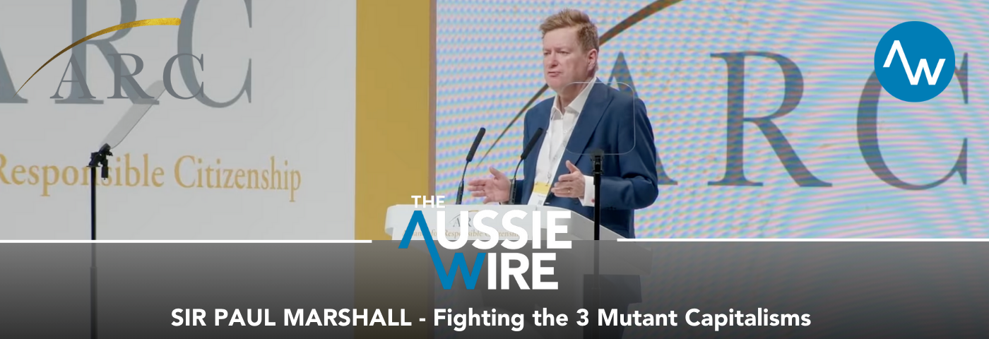 ARC Top Talks: Sir Paul Marshall – Fighting the 3 Mutant Capitalisms